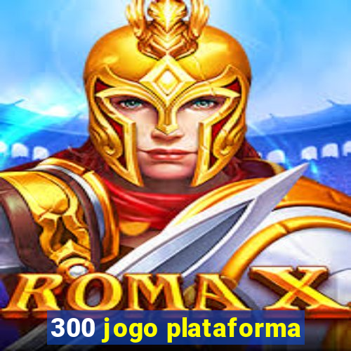 300 jogo plataforma